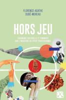 Hors jeu: Chronique culturelle et féministe sur l´industrie du sport professionnel 2890918556 Book Cover