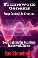 Framework Genesis: From Concept to Creation 199778419X Book Cover