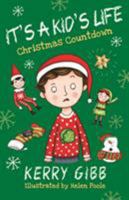 It's A Kid's Life - Christmas Countdown 0993493734 Book Cover