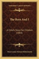 The Boys and I: A Child's Story for Children 1518637388 Book Cover