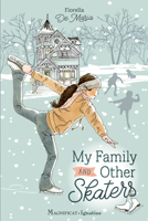 My Family and Other Skaters 1621644413 Book Cover