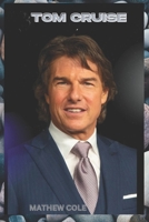 Tom Cruise: The life and legacy of Tom Cruise B0DZHNBTC2 Book Cover