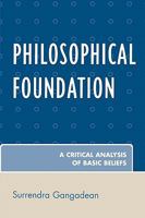 Philosophical Foundation: A Critical Analysis of Basic Beliefs 0761839909 Book Cover
