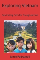 Exploring Vietnam: Fascinating Facts for Young Learners B0C6C6GQGV Book Cover