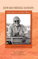 Edward Bridge Danson: Steward of the New West 0897341503 Book Cover