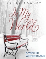 In My World: A Winter Wonderland 099494473X Book Cover