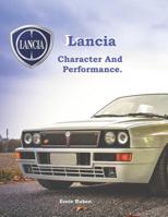 LANCIA - Character And Performance.: Models of the unique manufacturer from the 50s to the 90s. 1079082816 Book Cover