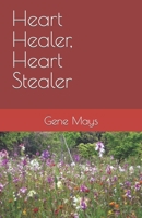 Heart Healer, Heart Stealer B0C1J2MMCD Book Cover