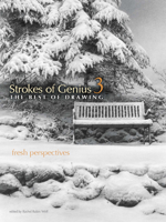 Strokes of Genius 3: The Best of Drawing: Fresh Perspectives 1440308365 Book Cover