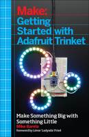 Getting Started With Adafruit Trinket: 15 Projects With the Low-cost Avr Attiny85 Board 1457185946 Book Cover