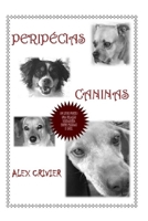 Peripécias Caninas: um livro forte, retratando uma relação verdadeira entre pessoas e cães. 6587149057 Book Cover