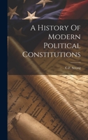 A History Of Modern Political Constitutions 1021199605 Book Cover