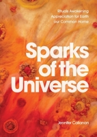 Sparks of the Universe: Rituals Awakening Appreciation for Earth our Common Home 0648725138 Book Cover