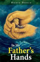 In My Father's Hands 0974127493 Book Cover