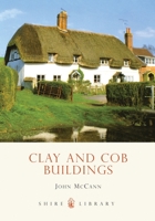 Clay and Cob Buildings (Shire Library) 0747805792 Book Cover