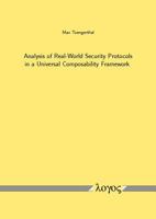 Analysis of Real-World Security Protocols in a Universal Composability Framework 3832534687 Book Cover