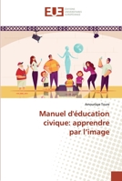 Manuel d'éducation civique: apprendre par l'image 6139573769 Book Cover