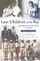 Last Children of the Raj: British Childhoods in India, Volume II: 1939-1950 186064872X Book Cover