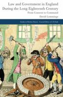Law and Government in England during the Long Eighteenth Century: From Consent to Command 1349332712 Book Cover