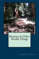 Routines & Other Deadly Things 1479242691 Book Cover