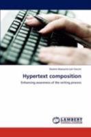 Hypertext composition: Enhancing awareness of the writing process 3846552836 Book Cover