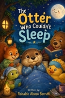 The Otter Who Couldn't Sleep B0HF1R8C22 Book Cover