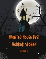 Haunted House best horror stories: : Spider Houise,Sleepless Night and Waking Nightmares B0BDBB9DLY Book Cover