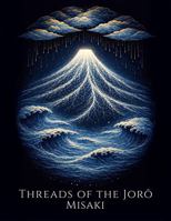 Threads of the Joro Misaki 1968510060 Book Cover