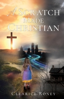A Scratch Made Christian B0GJ7B5ZHN Book Cover