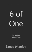 6 of One: Secondary School Days B08DC6GSHG Book Cover