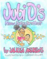 Jubi D.'s New Baby Brother 1986280535 Book Cover