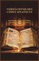 VERMÄCHTNIS DES CODEX SINAITICUS: Ein kultureller und historischer Führer durch biblische Manuskripte vierten Jahrhunderts (German Edition) B0F23H2SQ8 Book Cover