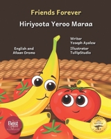 Friends Forever: A Tale Of Two Fruits in English and Afaan Oromo B0CW1XRNX4 Book Cover