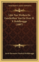 Lijst Van Werken En Geschriften Van En Over H. F. Kohlbrugge (1887) 1166703800 Book Cover