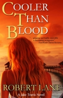 Cooler Than Blood 0692223932 Book Cover