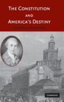 The Constitution and America's Destiny B0029E8K5W Book Cover