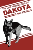 The Life Adventures of Dakota and Friends B0FK6VZG9C Book Cover