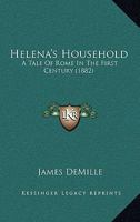 Helena's Household: A Tale of Rome in the First Century 1165384841 Book Cover