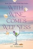With Wine Comes Wellness: With Wine Series Book 3 B0F6LG512R Book Cover