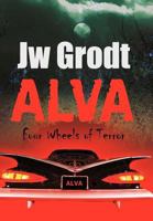 Alva: Four Wheels of Terror 1462007902 Book Cover