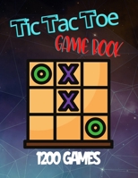Tic Tac Toe Game Book: An Activity and Game Book For Kids and Adults filled with 1200+ Tic Tac Toe Grid To Play, Paper and Pencil Gamebook for Toddlers, Boys and Girls. B08Z5LSM87 Book Cover
