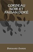 Corbeau Noir Et Faisan Dore: Roman Policier 2913283616 Book Cover