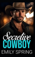 Secretive Cowboy: A Small Town Next Door Neighbor Romance B0CKZ9YH89 Book Cover