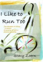 I Like to Run Too 1596300175 Book Cover