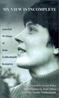 My View Is Incomplete: Selected Writings of Jean Goldschmidt Kempton 1588202976 Book Cover