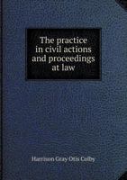 The Practice in Civil Actions and Proceedings at Law 5518860064 Book Cover