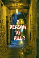 A Reason To Kill B0C47LZNYD Book Cover