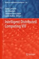 Intelligent Distributed Computing VIII 3319104217 Book Cover