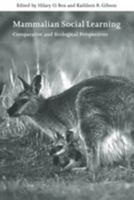 Mammalian Social Learning: Comparative and Ecological Perspectives (Symposia of the Zoological Society of London) 0521031958 Book Cover