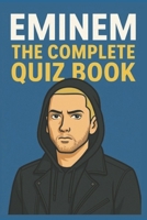 Eminem - The Complete Quiz Book B0FBFDPD9H Book Cover